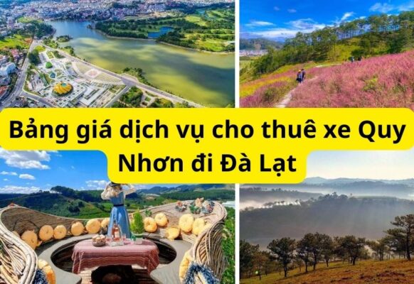 Bảng giá thuê xe 7 chỗ từ Quy Nhơn đi Đà Lạt
