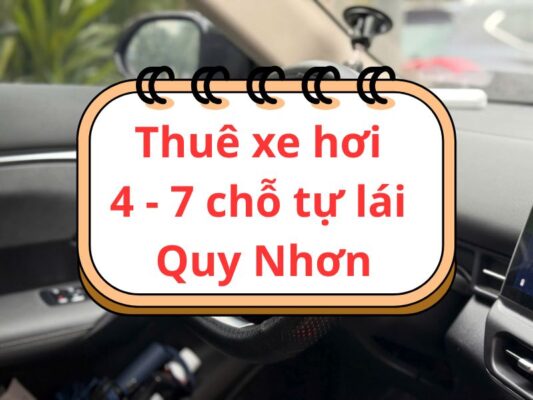 Bảng giá thuê xe hơi 4-7 chỗ tự lái Quy Nhơn bao nhiêu tiền
